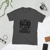 With God All Things are Possible Unisex T-Shirt