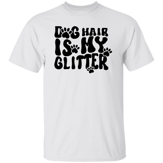Dog Hair Is My Glitter t-shirt